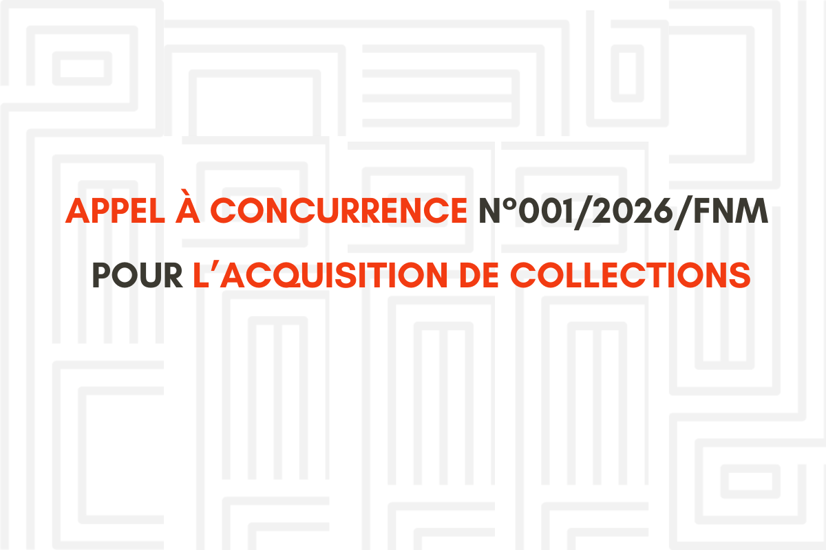 APPEL À CONCURRENCE N°001/2026/FNM POUR L'ACQUISITION DE COLLECTIONS